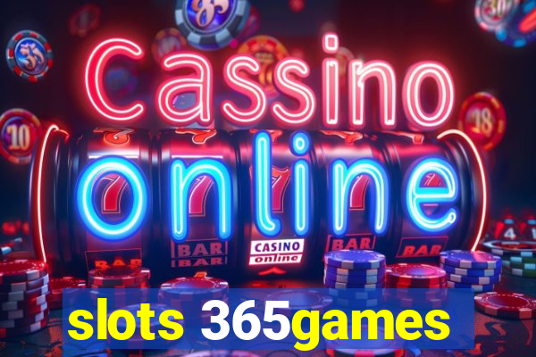 slots 365games